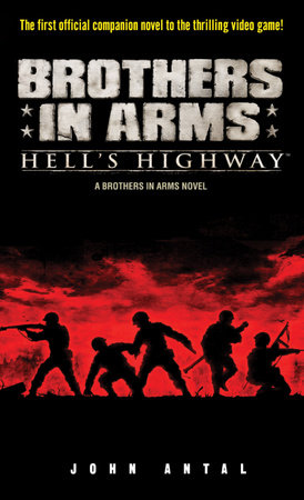 Brothers in Arms: Hell's Highway by John Antal