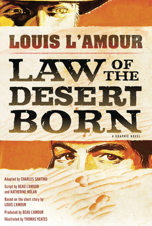 Law of the Desert Born (Graphic Novel) by Louis L'Amour, Beau L'Amour and Kathy Nolan