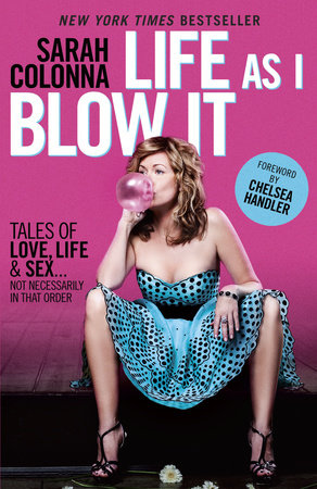 Life As I Blow It by Sarah Colonna