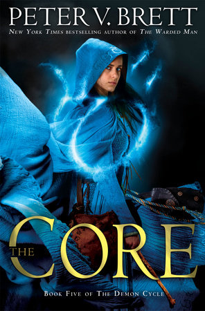 The Core: Book Five of The Demon Cycle by Peter V. Brett