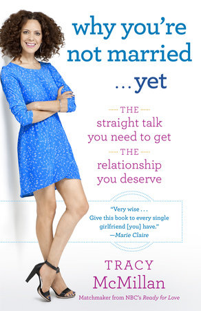 Why You're Not Married . . . Yet by Tracy McMillan