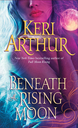 Beneath a Rising Moon by Keri Arthur