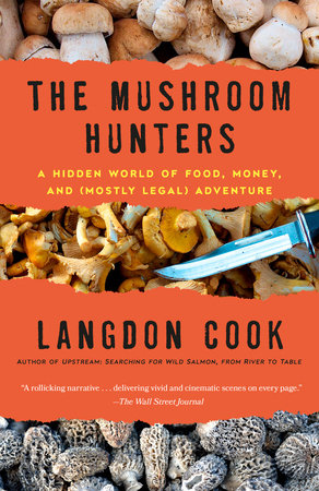 The Mushroom Hunters by Langdon Cook