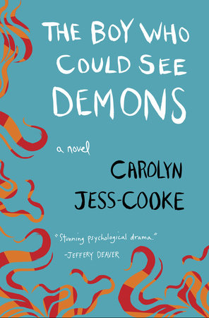 The Boy Who Could See Demons by Carolyn Jess-Cooke