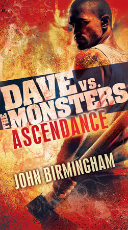 Ascendance: Dave vs. the Monsters by John Birmingham