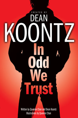 In Odd We Trust (Graphic Novel) by Created by Dean Koontz; Written by Queenie Chan and Dean Koontz; Illustrated by Queenie Chan