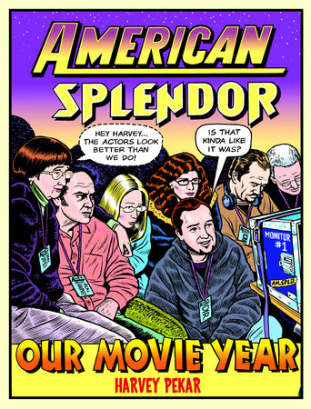 American Splendor: Our Movie Year by Harvey Pekar