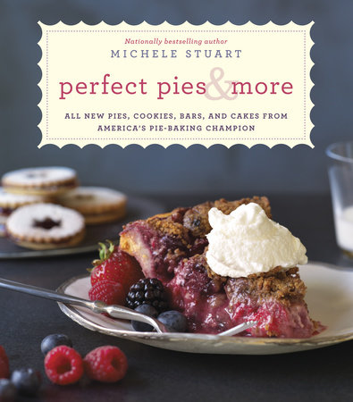 Perfect Pies & More by Michele Stuart