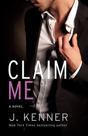 Claim Me by J. Kenner