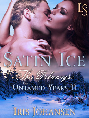 Satin Ice: The Delaneys by Iris Johansen