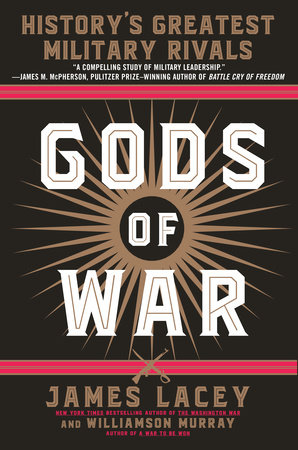 Gods of War by James Lacey and Williamson Murray