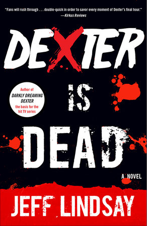 Dexter Is Dead by Jeff Lindsay