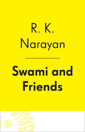 Swami and Friends by R. K. Narayan