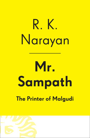 Mr. Sampath--The Printer of Malgudi by R. K. Narayan