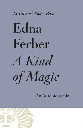 A Kind of Magic by Edna Ferber