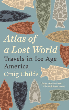 Atlas of a Lost World by Craig Childs