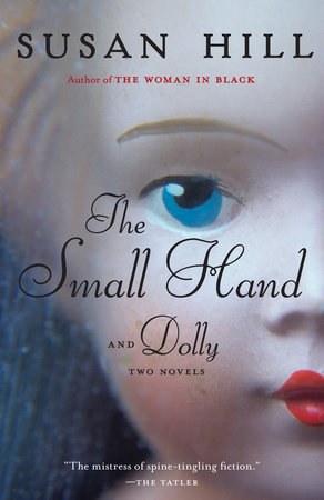 The Small Hand and Dolly by Susan Hill