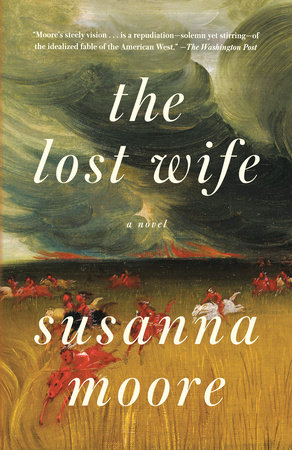 The Lost Wife by Susanna Moore