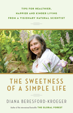 The Sweetness of a Simple Life by Diana Beresford-Kroeger