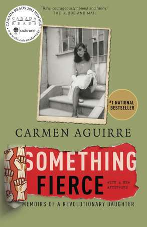 Something Fierce by Carmen Aguirre