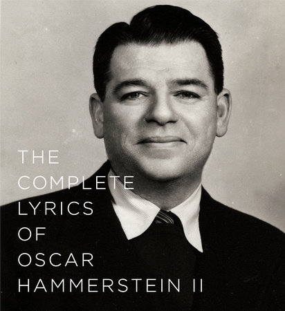 The Complete Lyrics of Oscar Hammerstein II by Oscar Hammerstein II