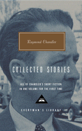 Collected Stories of Raymond Chandler by Raymond Chandler