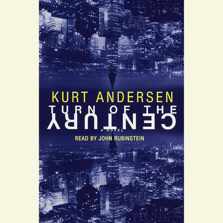 Turn of the Century by Kurt Andersen