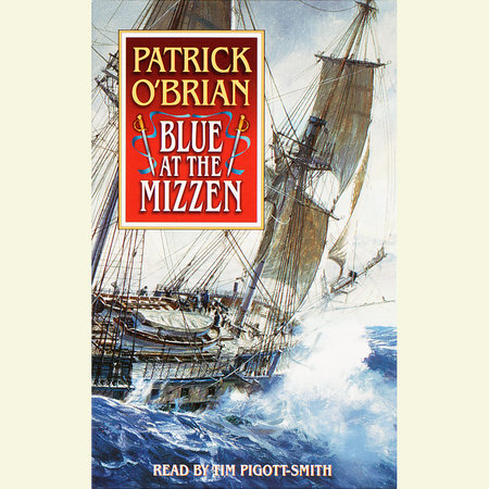 Blue at the Mizzen by Patrick O'Brian