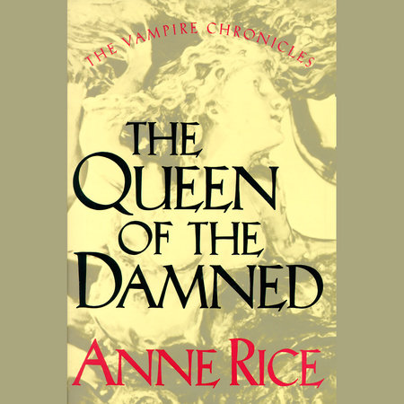 The Queen of the Damned by Anne Rice