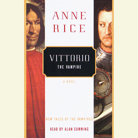 Vittorio, the Vampire by Anne Rice