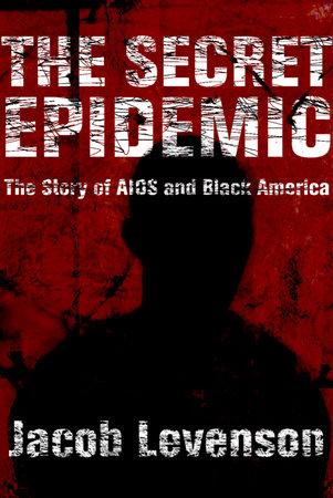 The Secret Epidemic by Jacob Levenson