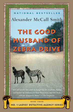 The Good Husband of Zebra Drive by Alexander McCall Smith