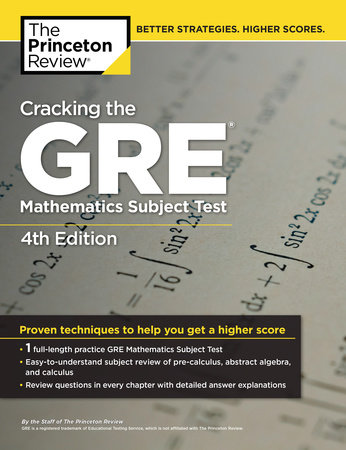 Cracking the GRE Mathematics Subject Test, 4th Edition by The Princeton Review