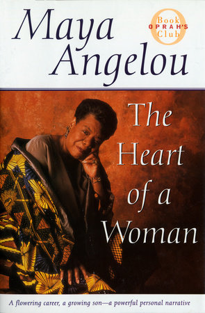 The Heart of a Woman by Maya Angelou