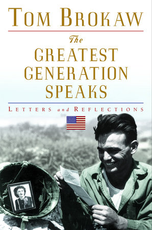 The Greatest Generation Speaks by Tom Brokaw