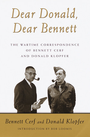Dear Donald, Dear Bennett by Bennett Cerf and Donald Klopfer
