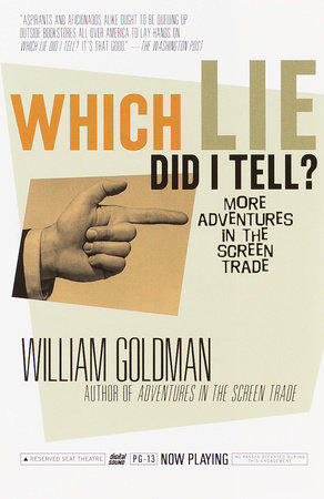 Which Lie Did I Tell? by William Goldman