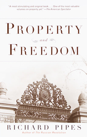 Property and Freedom by Richard Pipes