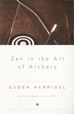 Zen in the Art of Archery by Eugen Herrigel