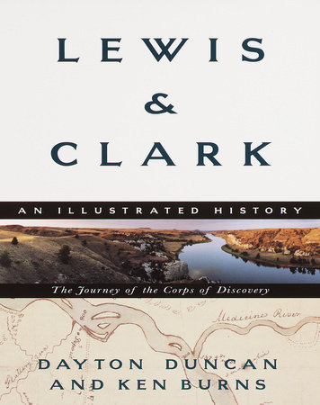 Lewis & Clark by Dayton Duncan and Ken Burns