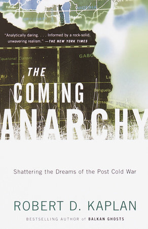 The Coming Anarchy by Robert D. Kaplan