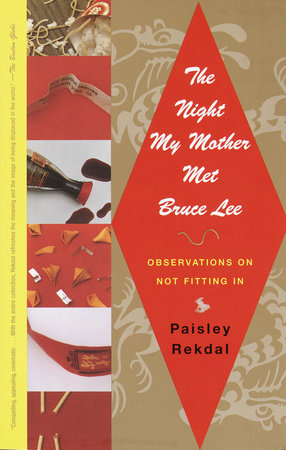 The Night My Mother Met Bruce Lee by Paisley Rekdal