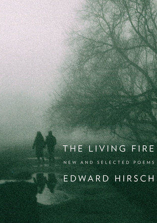 The Living Fire by Edward Hirsch