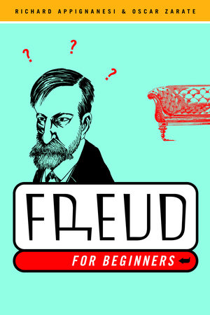 Freud for Beginners by Richard Appignanesi and Oscar Zarate