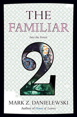 The Familiar, Volume 2 by Mark Z. Danielewski
