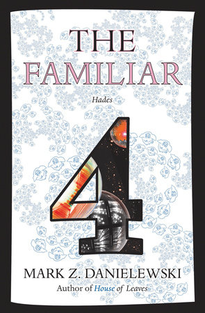 The Familiar, Volume 4 by Mark Z. Danielewski