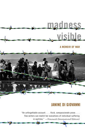 Madness Visible by Janine di Giovanni