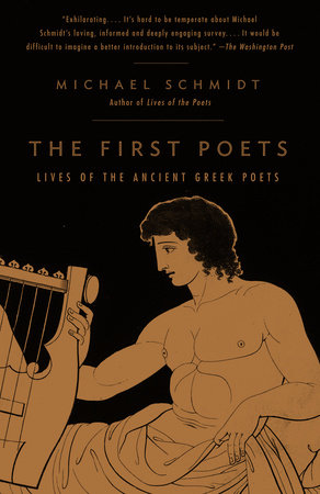 The First Poets by Michael Schmidt