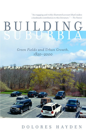 Building Suburbia by Dolores Hayden