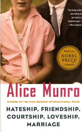 Hateship, Friendship, Courtship, Loveship, Marriage by Alice Munro